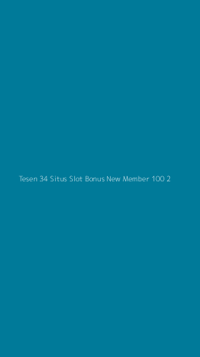 Tampilan Antarmuka Aplikasi Tesen 34 Situs Slot Bonus New Member 100 - 2