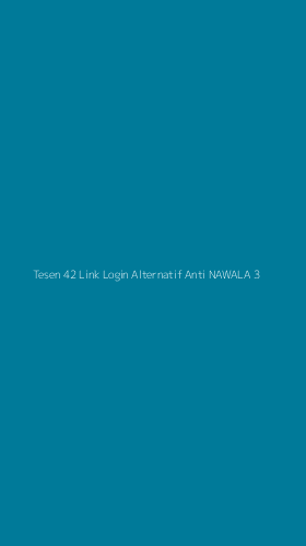 Tampilan Antarmuka Aplikasi Tesen 42 Link Login Alternatif Anti Nawala - 3