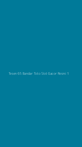 Tampilan Antarmuka Aplikasi Tesen 65 Bandar Toto Slot Gacor Resmi - 1