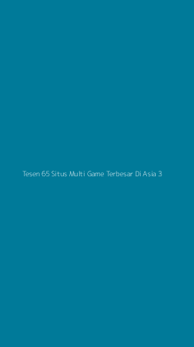 Tampilan Antarmuka Aplikasi Tesen 65 Situs Multi Game Terbesar Di Asia - 3
