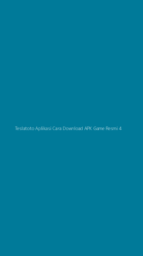 Tampilan Antarmuka Aplikasi Teslatoto Aplikasi Cara Download Apk Game Resmi - 4