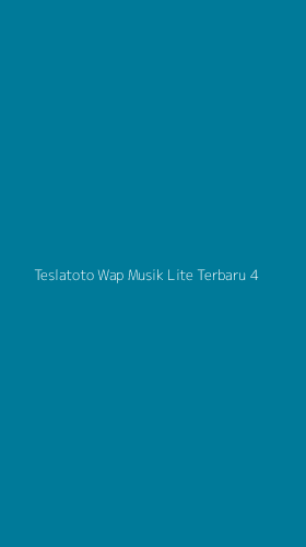 Tampilan Antarmuka Aplikasi Teslatoto Wap Musik Lite Terbaru - 4
