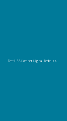 Tampilan Antarmuka Aplikasi Testi138 Dompet Digital Terbaik - 4