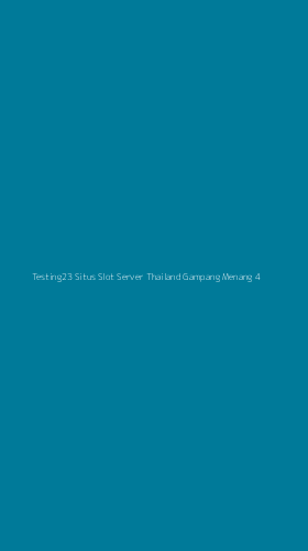 Tampilan Antarmuka Aplikasi Testing23 Situs Slot Server Thailand Gampang Menang - 4