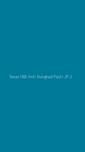 Tampilan Antarmuka Aplikasi Texas188 Anti Rungkad Pasti Jp - 2