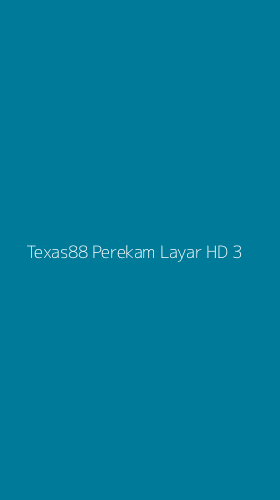 Tampilan Antarmuka Aplikasi Texas88 Perekam Layar Hd - 3