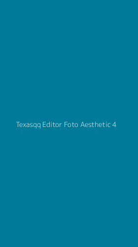Tampilan Antarmuka Aplikasi Texasqq Editor Foto Aesthetic - 4