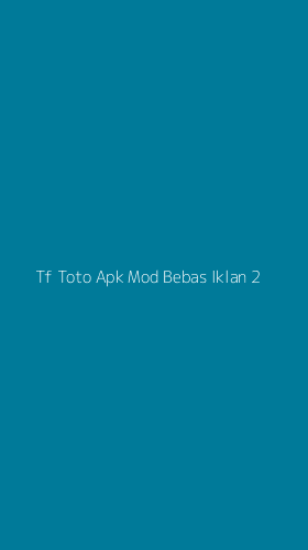 Tampilan Antarmuka Aplikasi Tf Toto Apk Mod Bebas Iklan - 2