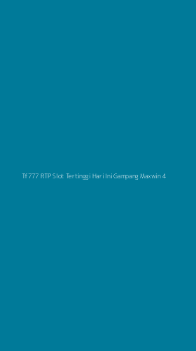 Tampilan Antarmuka Aplikasi Tf777 Rtp Slot Tertinggi Hari Ini Gampang Maxwin - 4