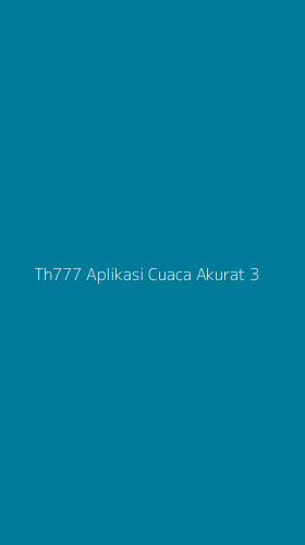 Tampilan Antarmuka Aplikasi Th777 Aplikasi Cuaca Akurat - 3