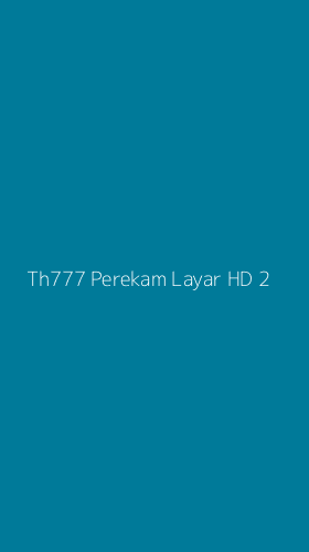 Tampilan Antarmuka Aplikasi Th777 Perekam Layar Hd - 2