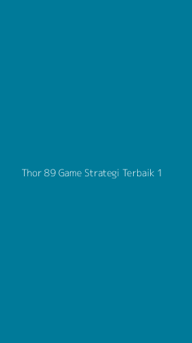 Tampilan Antarmuka Aplikasi Thor 89 Game Strategi Terbaik - 1