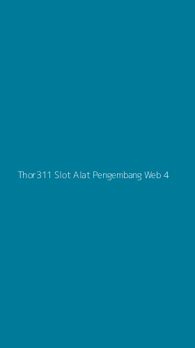 Tampilan Antarmuka Aplikasi Thor311 Slot Alat Pengembang Web - 4