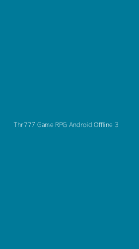 Tampilan Antarmuka Aplikasi Thr777 Game Rpg Android Offline - 3