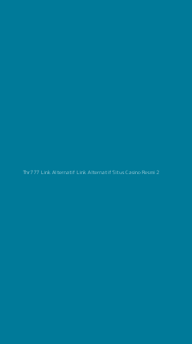 Tampilan Antarmuka Aplikasi Thr777 Link Alternatif Link Alternatif Situs Casino Resmi - 2