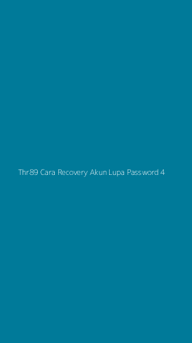 Tampilan Antarmuka Aplikasi Thr89 Cara Recovery Akun Lupa Password - 4
