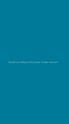 Tampilan Antarmuka Aplikasi Tiara4d Com Aplikasi Portal Game Terbaik Android - 4