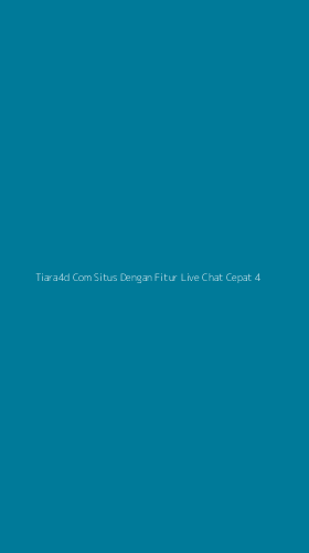 Tampilan Antarmuka Aplikasi Tiara4d Com Situs Dengan Fitur Live Chat Cepat - 4
