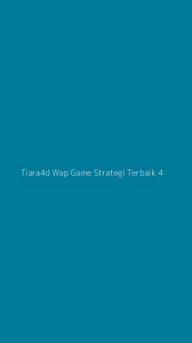 Tampilan Antarmuka Aplikasi Tiara4d Wap Game Strategi Terbaik - 4