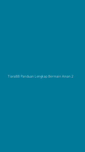 Tampilan Antarmuka Aplikasi Tiara88 Panduan Lengkap Bermain Aman - 2