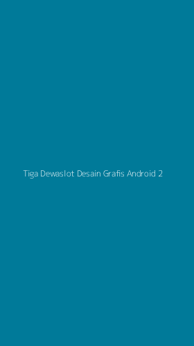 Tampilan Antarmuka Aplikasi Tiga Dewaslot Desain Grafis Android - 2