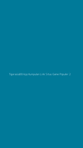 Tampilan Antarmuka Aplikasi Tigerasia88 App Kumpulan Link Situs Game Populer - 2