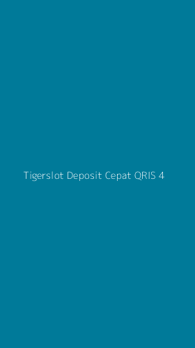 Tampilan Antarmuka Aplikasi Tigerslot Deposit Cepat Qris - 4