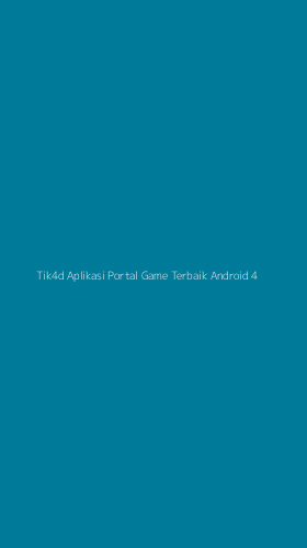 Tampilan Antarmuka Aplikasi Tik4d Aplikasi Portal Game Terbaik Android - 4