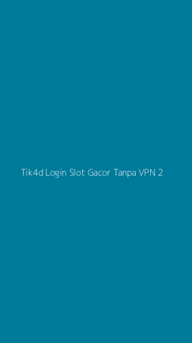 Tampilan Antarmuka Aplikasi Tik4d Login Slot Gacor Tanpa Vpn - 2