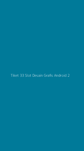 Tampilan Antarmuka Aplikasi Tiket 33 Slot Desain Grafis Android - 2