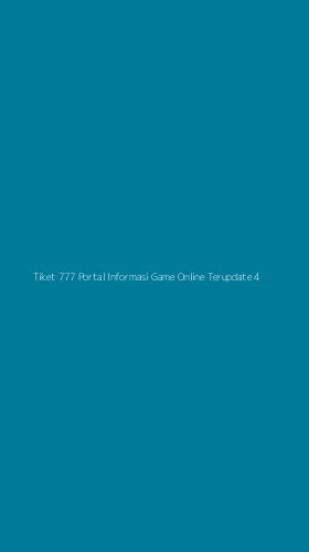 Tampilan Antarmuka Aplikasi Tiket 777 Portal Informasi Game Online Terupdate - 4