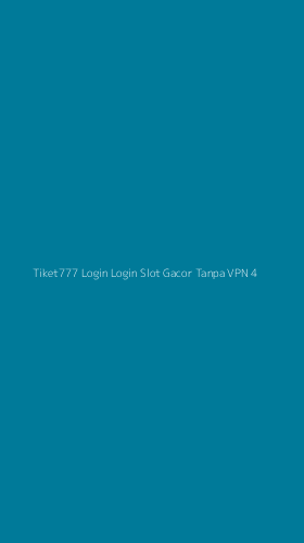 Tampilan Antarmuka Aplikasi Tiket777 Login Login Slot Gacor Tanpa Vpn - 4