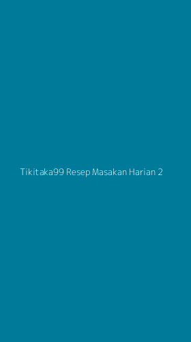Tampilan Antarmuka Aplikasi Tikitaka99 Resep Masakan Harian - 2