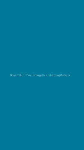 Tampilan Antarmuka Aplikasi Tikitoto Rtp Rtp Slot Tertinggi Hari Ini Gampang Maxwin - 2