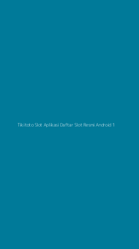 Tampilan Antarmuka Aplikasi Tikitoto Slot Aplikasi Daftar Slot Resmi Android - 1