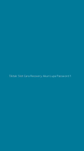 Tampilan Antarmuka Aplikasi Tiktak Slot Cara Recovery Akun Lupa Password - 1