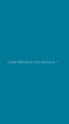 Tampilan Antarmuka Aplikasi Tiktak188 Editor Foto Aesthetic - 1