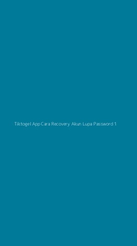 Tampilan Antarmuka Aplikasi Tiktogel App Cara Recovery Akun Lupa Password - 1