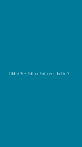 Tampilan Antarmuka Aplikasi Tiktok303 Editor Foto Aesthetic - 3