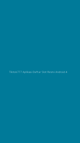 Tampilan Antarmuka Aplikasi Tiktok777 Aplikasi Daftar Slot Resmi Android - 4