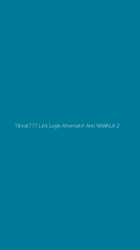 Tampilan Antarmuka Aplikasi Tiktok777 Link Login Alternatif Anti Nawala - 2