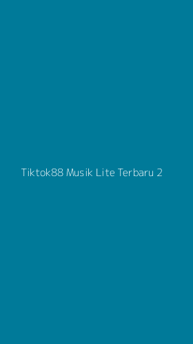 Tampilan Antarmuka Aplikasi Tiktok88 Musik Lite Terbaru - 2