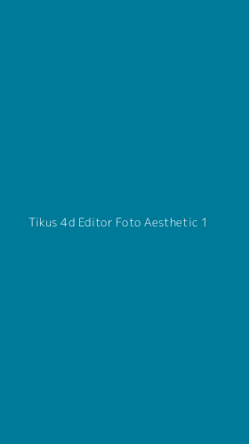 Tampilan Antarmuka Aplikasi Tikus 4d Editor Foto Aesthetic - 1