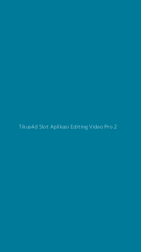 Tampilan Antarmuka Aplikasi Tikus4d Slot Aplikasi Editing Video Pro - 2