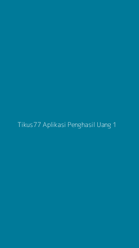 Tampilan Antarmuka Aplikasi Tikus77 Aplikasi Penghasil Uang - 1