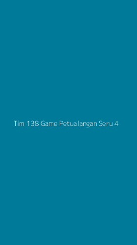 Tampilan Antarmuka Aplikasi Tim 138 Game Petualangan Seru - 4