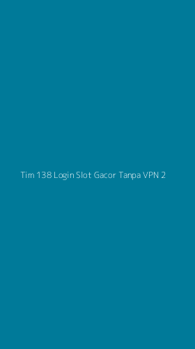Tampilan Antarmuka Aplikasi Tim 138 Login Slot Gacor Tanpa Vpn - 2