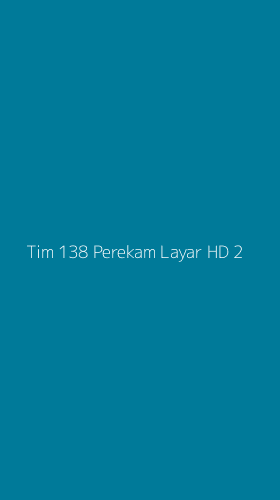 Tampilan Antarmuka Aplikasi Tim 138 Perekam Layar Hd - 2