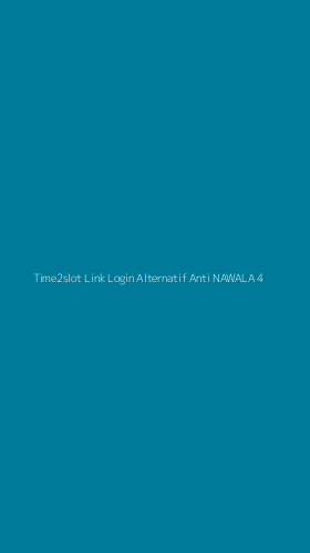 Tampilan Antarmuka Aplikasi Time2slot Link Login Alternatif Anti Nawala - 4