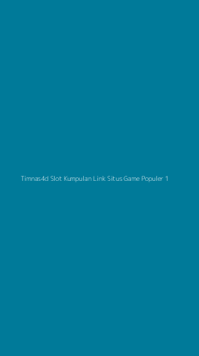 Tampilan Antarmuka Aplikasi Timnas4d Slot Kumpulan Link Situs Game Populer - 1